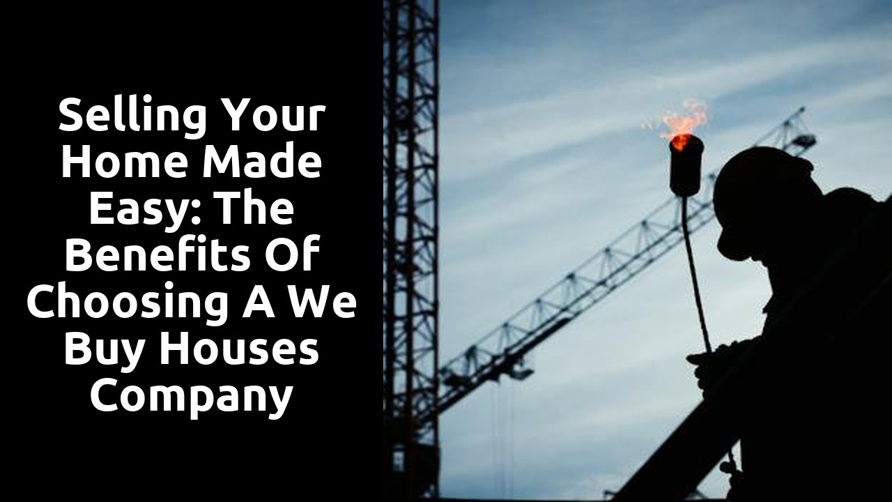 Selling Your Home Made Easy: The Benefits of Choosing a We Buy Houses Company