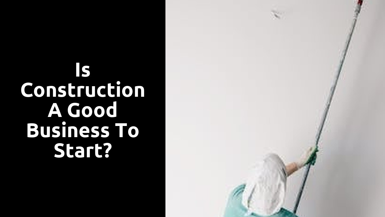 Is construction a good business to start?