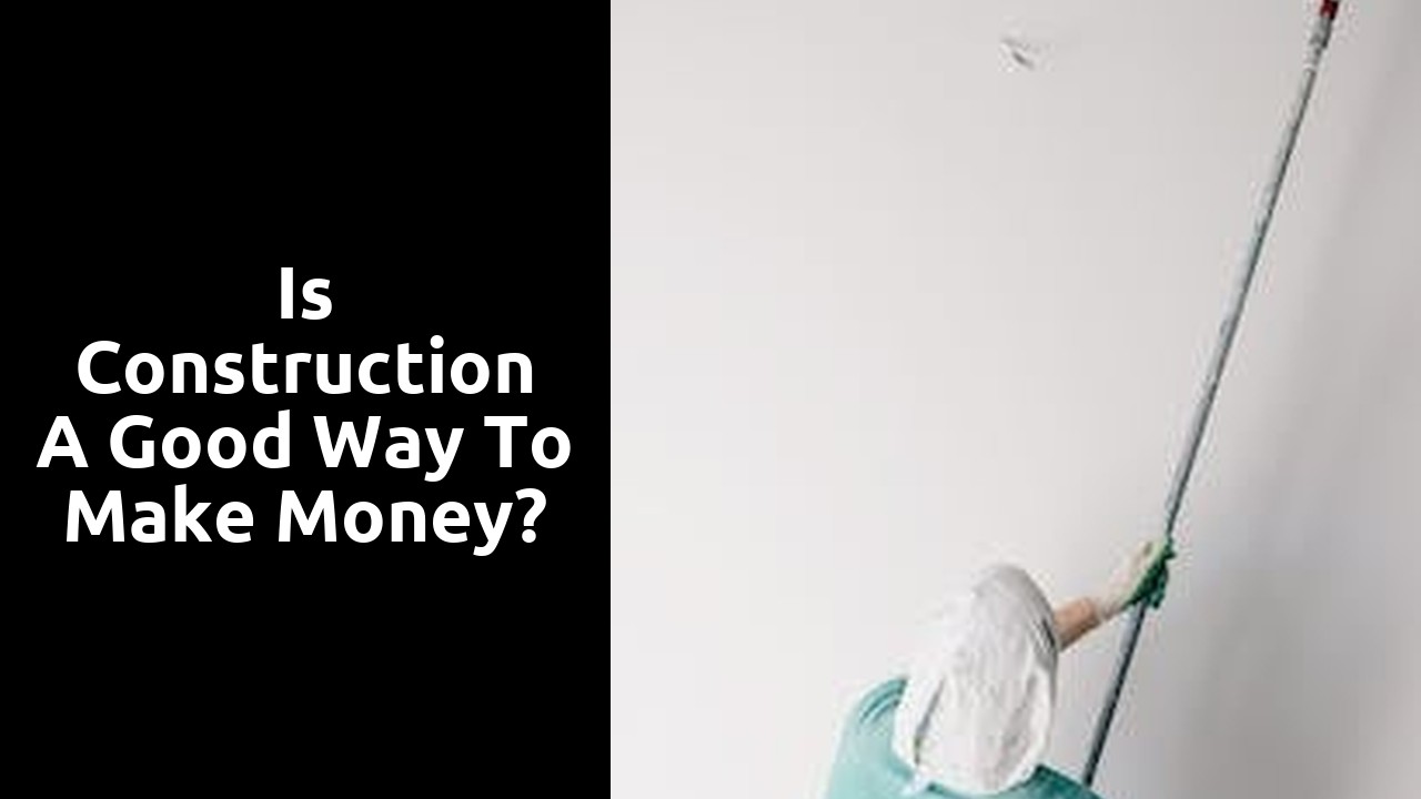 Is construction a good way to make money?